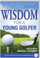 Wisdom for a Young Golfer