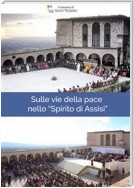 Sulle vie della pace nello Spirito di Assisi