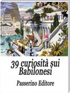 39 curiosità sui Babilonesi
