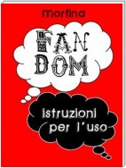 Fandom: istruzioni per l'uso