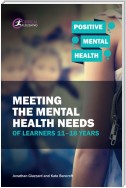 Meeting the Mental Health Needs of Learners 11-18 Years