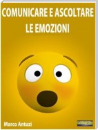 Comunicare e Ascoltare le Emozioni