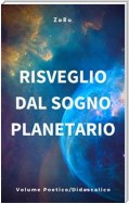Risveglio dal sogno planetario (Volume Poetico-Didascalico)