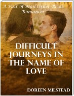 Difficult Journeys In the Name of Love: A Pair of Mail Order Bride Romances