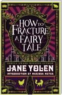 How to Fracture a Fairy Tale