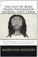The Out-of-Body Travel Foundation Journal: The History of 'The Out-of-Body Travel Foundation!' - Issue Three