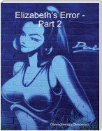 Elizabeth's Error -Part 2