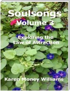 Soulsongs Volume 3: Exploring the Law of Attraction