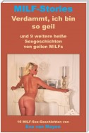 Verdammt, ich bin so geil * und 9 weitere heiße Sexgeschichten von geilen MILFs