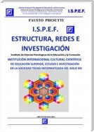 I.S.P.E.F.  Estructura, Redes e Investigación