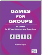 Games for Groups: 50 Games for Different Groups and Occasions