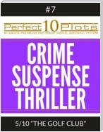 Perfect 10 Crime / Suspense / Thriller Plots #7-5 "THE GOLF CLUB"