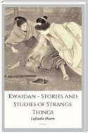 Kwaidan - Stories and Studies of Strange Things