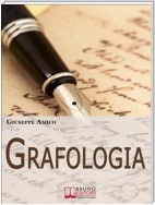 Grafologia. Analizzare i Segni della Scrittura per Comprendere Personalità e Attitudini. (Ebook Italiano - Anteprima Gratis)
