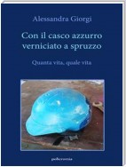 Con il casco azzurro verniciato a spruzzo (Policromia)