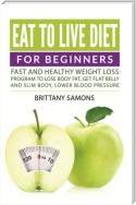 Eat to Live Diet For Beginners