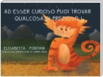 Ad esser curioso puoi trovar qualcosa di prezioso