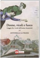 Donne, vicoli & fuoco