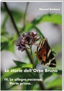 Le storie dell'Orso Bruno. IV. Le allegre vacanze. Parte prima