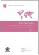 Precursors and Chemicals Frequently Used in the Illicit Manufacture of Narcotic Drugs and Psychotropic Substances 2015