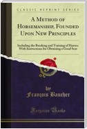 A Method of Horsemanship, Founded Upon New Principles