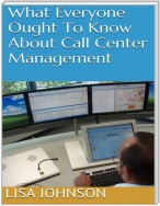 What Everyone Ought to Know About Call Center Management