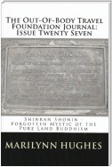 The Out-of-Body Travel Foundation Journal: ‘Shinran Shonin – Forgotten Mystic of Pure Land Buddhism’ - Issue Twenty Seven