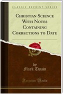 Christian Science With Notes Containing Corrections to Date