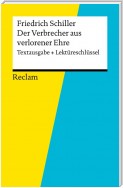 Textausgabe + Lektüreschlüssel. Friedrich Schiller: Der Verbrecher aus verlorener Ehre