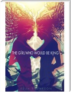 The Girl Who Would Be King