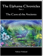 The Elphame Chronicles - Part 7 - The Cave of the Ancients