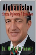 Afghanistan: History, Diplomacy and Journalism Volume 2