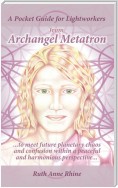 A Pocket Guide for Lightworkers from Archangel Metatron