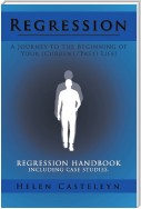 Regression: a Journey to the Beginning of Your (Current/Past) Life!