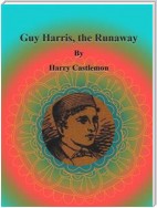 Guy Harris, the Runaway