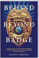 Behind and Beyond the Badge