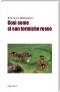 Cosi’ come ci son formiche rosse