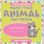 First Grade Science: Name That Animal Fun Trivia