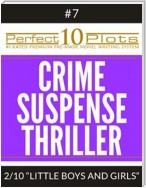 Perfect 10 Crime / Suspense / Thriller Plots #7-2 "LITTLE BOYS AND GIRLS"