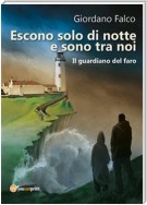 Escono solo di notte e sono tra noi. Il guardiano del faro