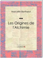 Les Origines de l'Alchimie