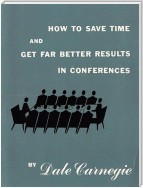 How to save time and get far better results in conferences