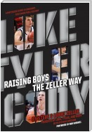 Raising Boys The Zeller Way