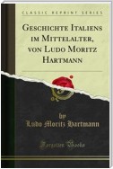 Geschichte Italiens im Mittelalter, von Ludo Moritz Hartmann