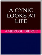 A Cynic Looks at Life