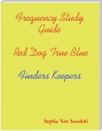 Frequency Study Guide, Red Dog, True Blue: Finders Keepers