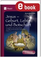 Jesus - Geburt, Leben und Botschaft