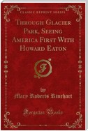 Through Glacier Park, Seeing America First With Howard Eaton