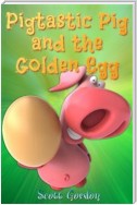Pigtastic Pig and the Golden Egg