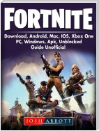 Fortnite Download, Android, Mac, IOS, Xbox One, PC, Windows, APK, Unblocked, Guide Unofficial